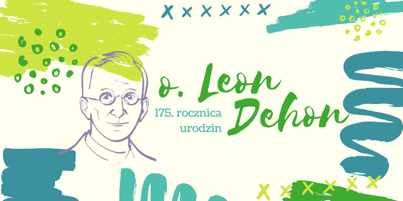 175. rocznica urodzin o. Leona Dehona