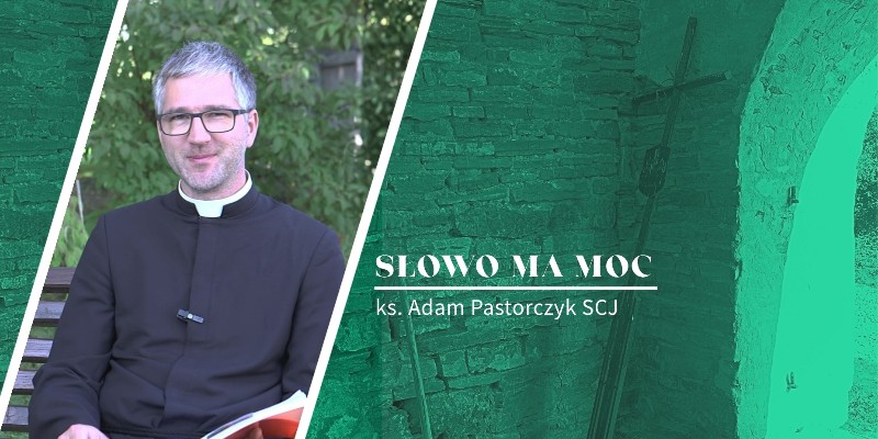 Słowo Ma Moc - rozważanie Ewangelii, XXII niedziela zwykła