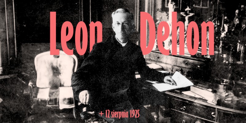 Leon Dehon – patron na nasze czasy