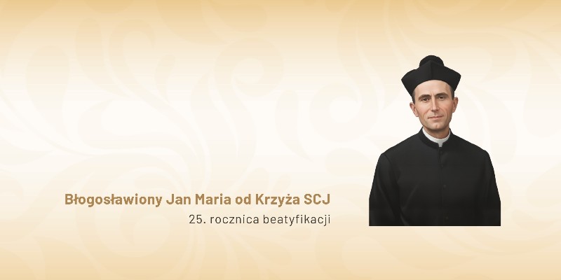 25. rocznica beatyfikacji bł. Jana Marii od Krzyża SCJ
