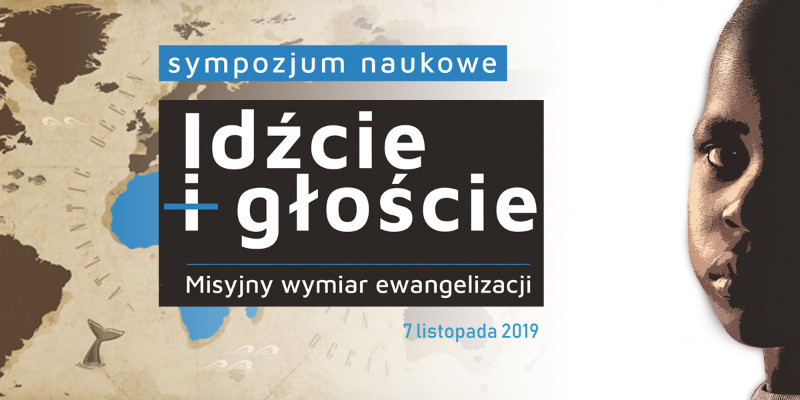 Idźcie i głoście. Misyjny wymiar ewangelizacji