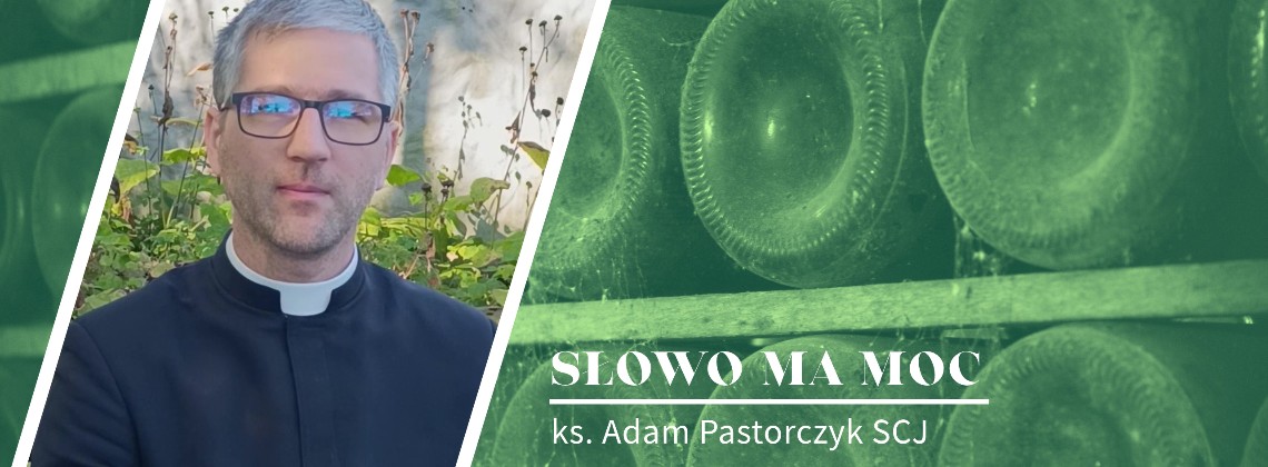 Słowo Ma Moc - rozważanie Ewangelii, XXVII niedziela zwykła