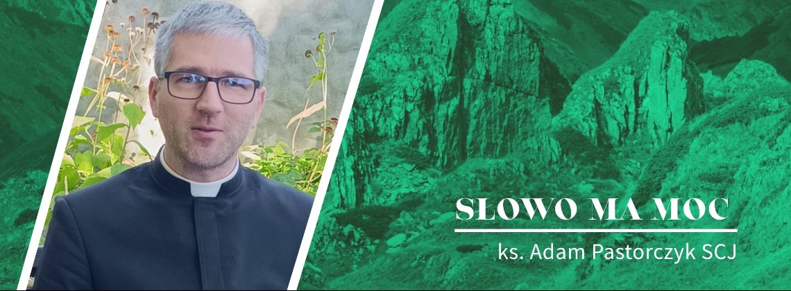Słowo Ma Moc - rozważanie Ewangelii, XXI niedziela zwykła
