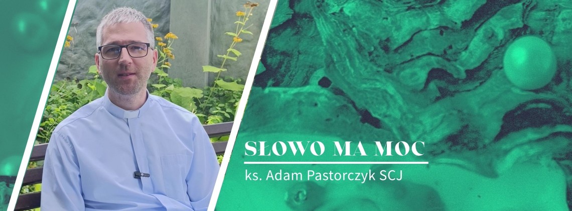 Słowo Ma Moc - rozważanie Ewangelii, XVII niedziela zwykła