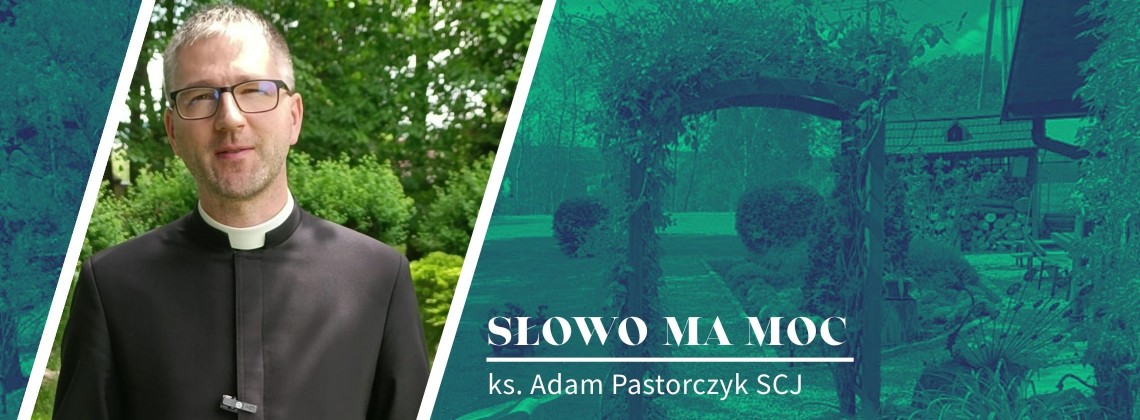 Słowo Ma Moc - rozważanie Ewangelii, X niedziela zwykła