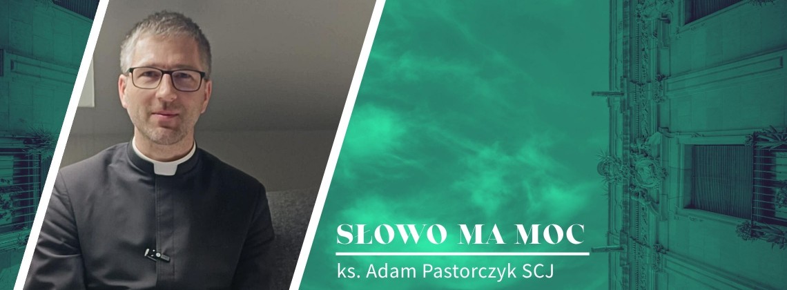 Słowo Ma Moc - rozważanie Ewangelii, XII niedziela zwykła